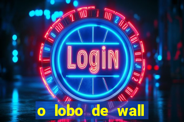 o lobo de wall street online